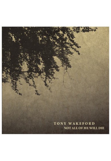 TONY WAKEFORD "not all of me will die" cd